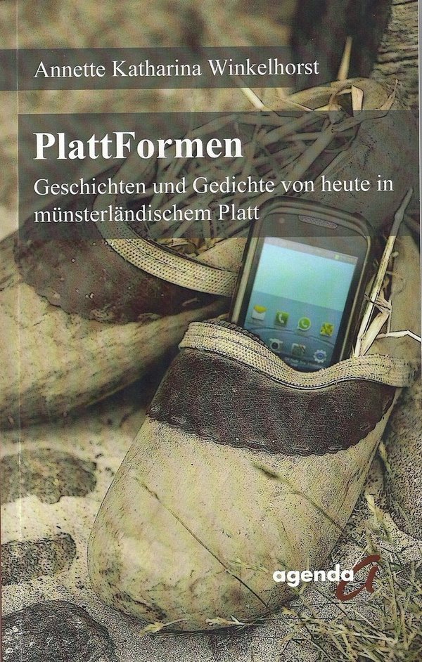 PlattFormen – Geschichten und Gedichte von heute in münsterländischem Plattdeutsch